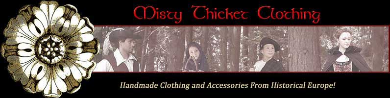 Search the Misty Thicket For the Highest Quality Hand Crafted Celtic, Medieval, Renaissance Period Clothing and Costumes!!!